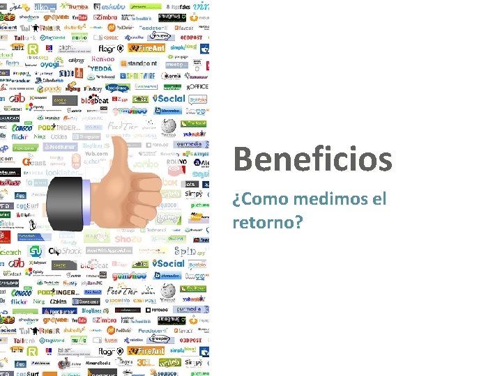 Beneficios ¿Como medimos el retorno? 