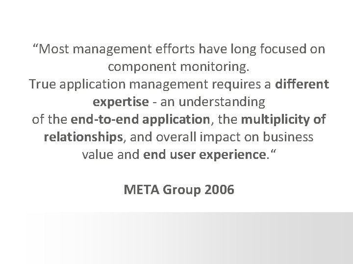 “Most management efforts have long focused on component monitoring. True application management requires a