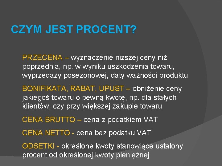 CZYM JEST PROCENT? PRZECENA – wyznaczenie niższej ceny niż poprzednia, np. w wyniku uszkodzenia