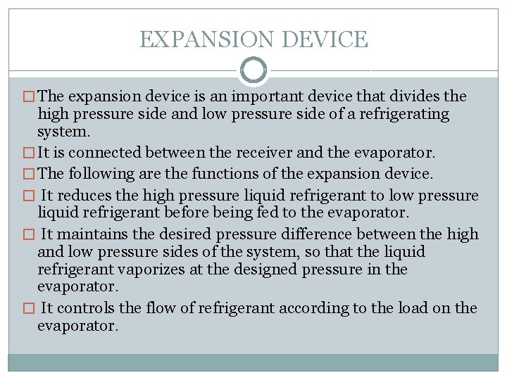 EXPANSION DEVICE � The expansion device is an important device that divides the high