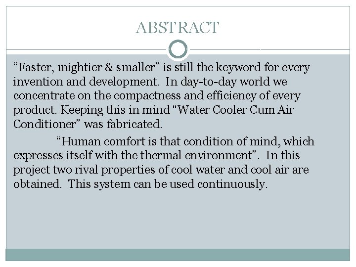 ABSTRACT “Faster, mightier & smaller” is still the keyword for every invention and development.