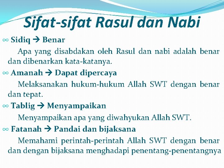 Sifat-sifat Rasul dan Nabi ∞ Sidiq Benar Apa yang disabdakan oleh Rasul dan nabi