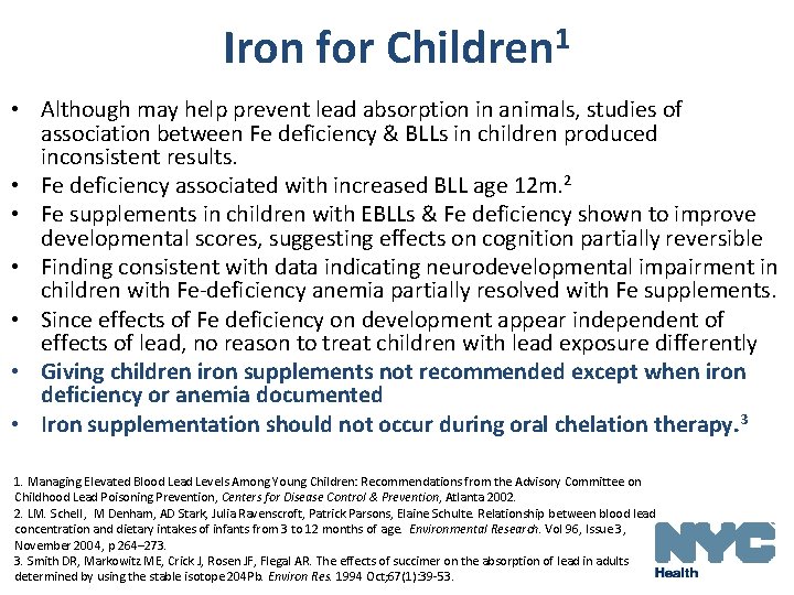 Iron for 1 Children • Although may help prevent lead absorption in animals, studies