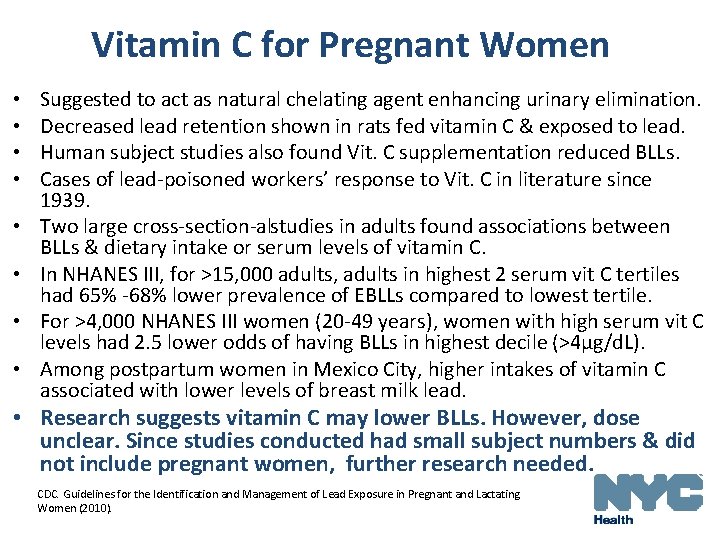 Vitamin C for Pregnant Women • • Suggested to act as natural chelating agent