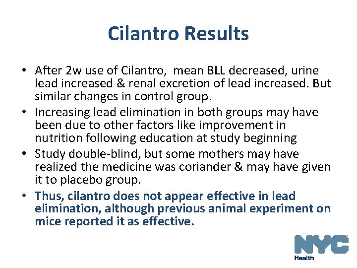 Cilantro Results • After 2 w use of Cilantro, mean BLL decreased, urine lead