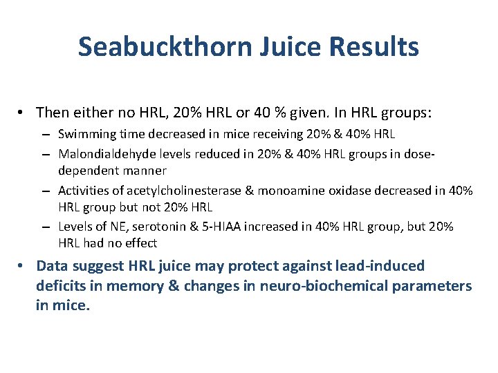 Seabuckthorn Juice Results • Then either no HRL, 20% HRL or 40 % given.