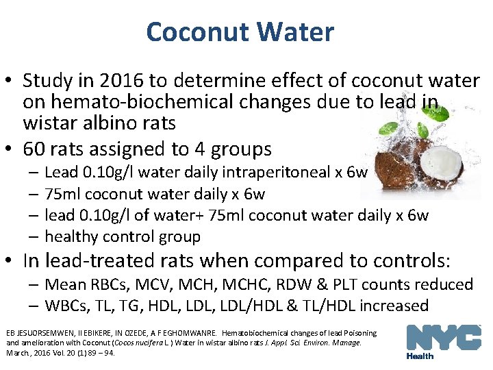 Coconut Water • Study in 2016 to determine effect of coconut water on hemato