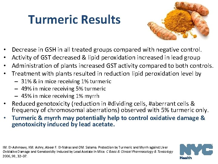 Turmeric Results • • Decrease in GSH in all treated groups compared with negative