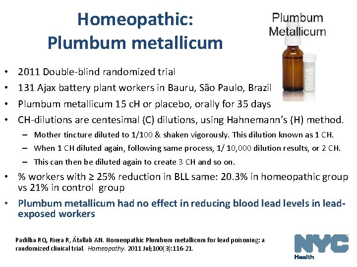 Homeopathic: Plumbum metallicum • • 2011 Double blind randomized trial 131 Ajax battery plant