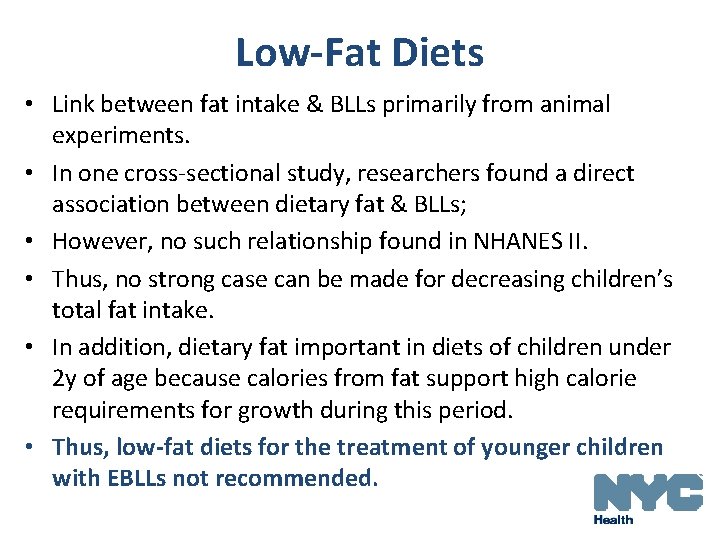 Low-Fat Diets • Link between fat intake & BLLs primarily from animal experiments. •