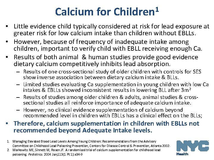 Calcium for Children 1 • Little evidence child typically considered at risk for lead