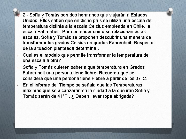 O 2. - Sofía y Tomás son dos hermanos que viajarán a Estados Unidos. O 2. - Sofía y Tomás son dos hermanos que viajarán a Estados Unidos.