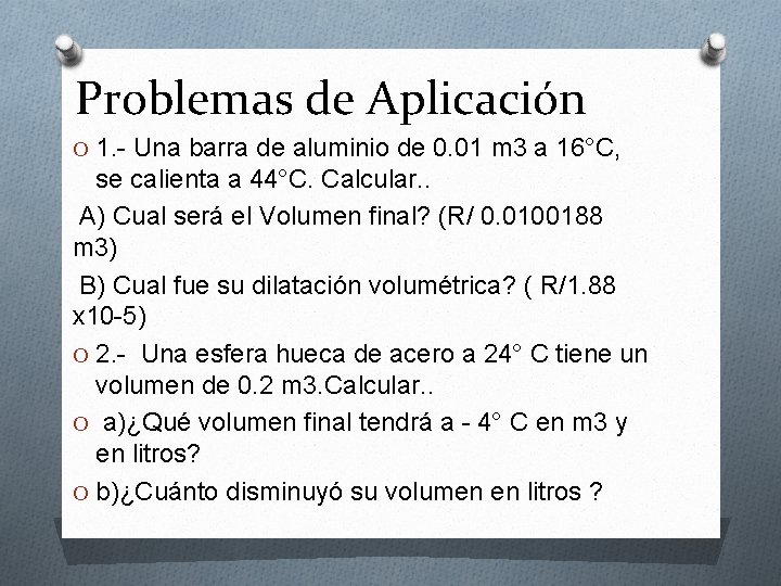 Problemas de Aplicación O 1. - Una barra de aluminio de 0. 01 m Problemas de Aplicación O 1. - Una barra de aluminio de 0. 01 m