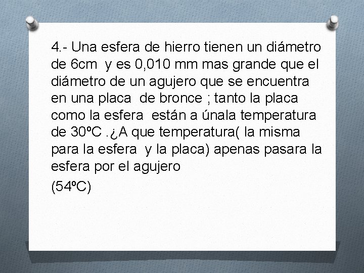 4. - Una esfera de hierro tienen un diámetro de 6 cm y es 4. - Una esfera de hierro tienen un diámetro de 6 cm y es