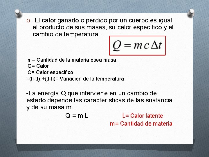 O El calor ganado o perdido por un cuerpo es igual al producto de O El calor ganado o perdido por un cuerpo es igual al producto de