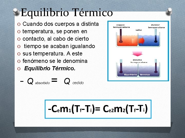 Equilibrio Térmico O Cuando dos cuerpos a distinta O temperatura, se ponen en O Equilibrio Térmico O Cuando dos cuerpos a distinta O temperatura, se ponen en O