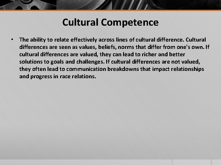 Cultural Competence • The ability to relate effectively across lines of cultural difference. Cultural Cultural Competence • The ability to relate effectively across lines of cultural difference. Cultural