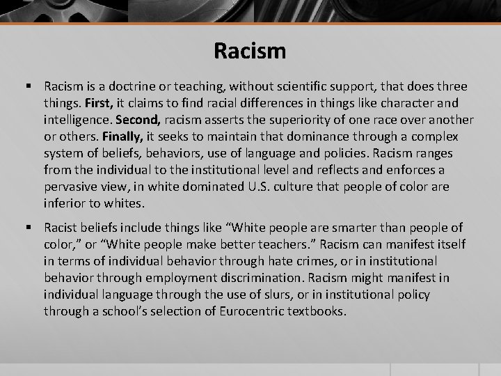 Racism § Racism is a doctrine or teaching, without scientific support, that does three Racism § Racism is a doctrine or teaching, without scientific support, that does three