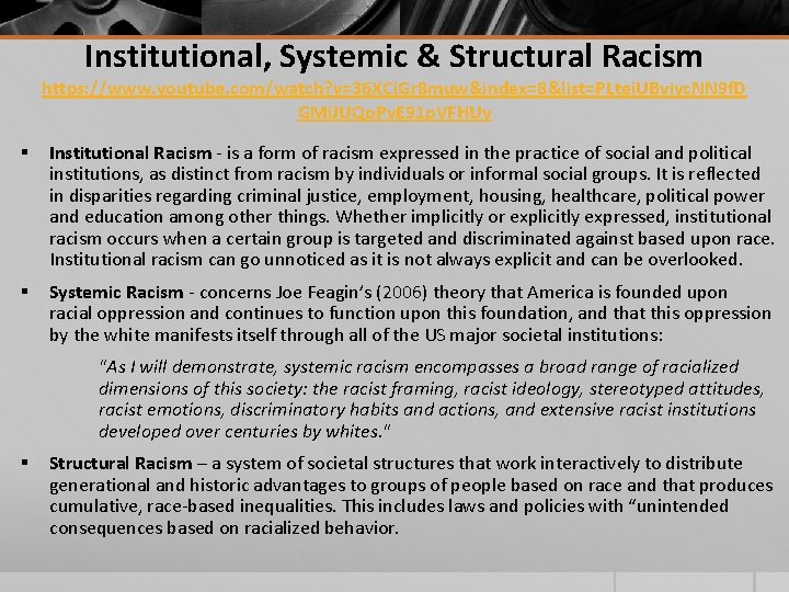 Institutional, Systemic & Structural Racism https: //www. youtube. com/watch? v=36 XCi. Gr 8 muw&index=8&list=PLtei. Institutional, Systemic & Structural Racism https: //www. youtube. com/watch? v=36 XCi. Gr 8 muw&index=8&list=PLtei.
