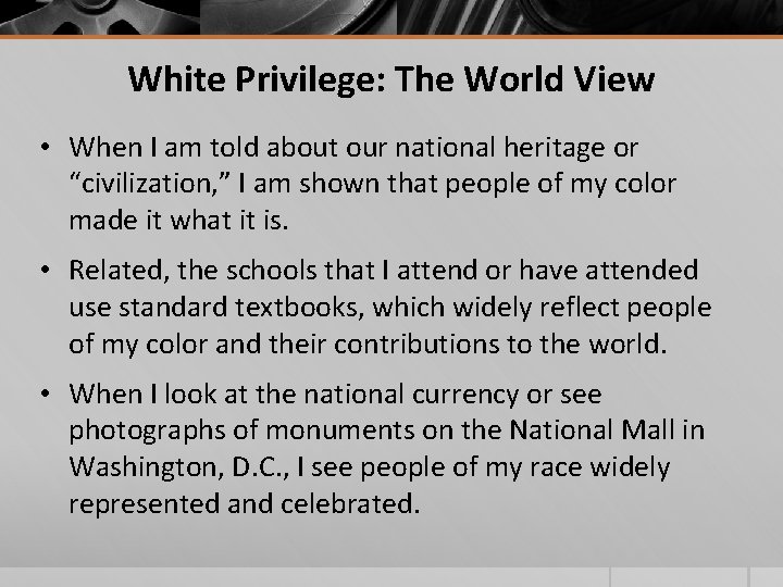 White Privilege: The World View • When I am told about our national heritage White Privilege: The World View • When I am told about our national heritage