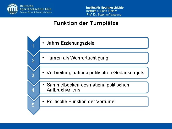 Institut für Sportgeschichte Institute of Sport History Prof. Dr. Stephan Wassong Funktion der Turnplätze