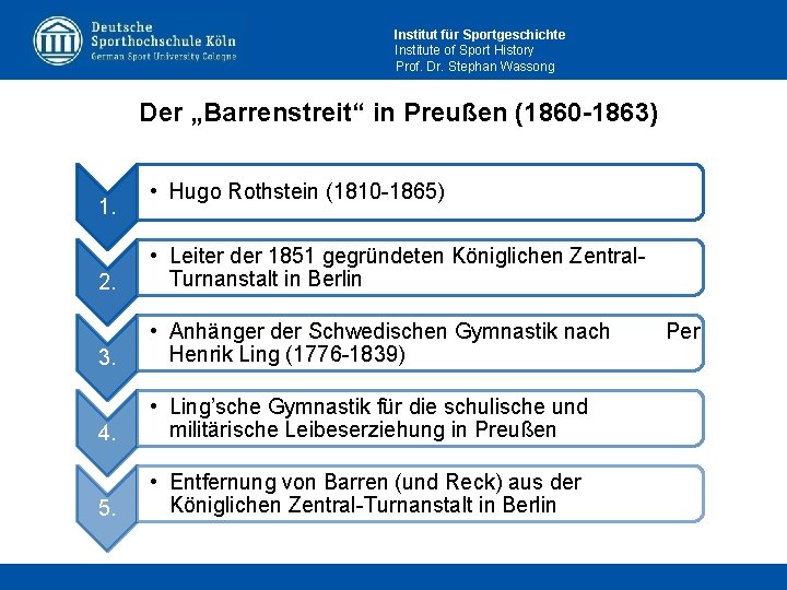 Institut für Sportgeschichte Institute of Sport History Prof. Dr. Stephan Wassong Der „Barrenstreit“ in