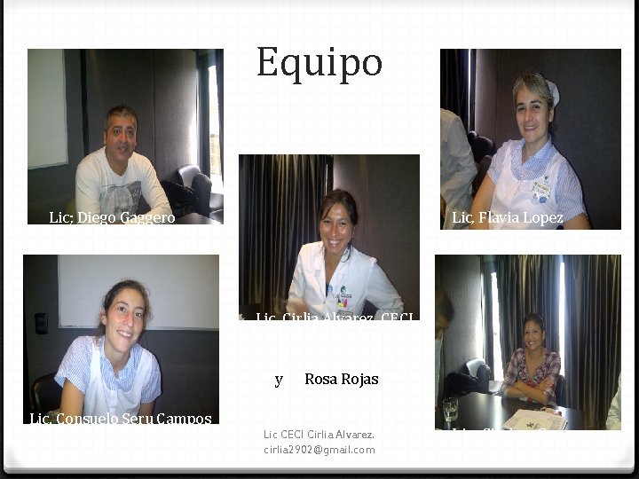 Equipo Lic; Diego Gaggero Lic, Flavia Lopez Lic, Cirlia Alvarez. CECI y Rosa Rojas