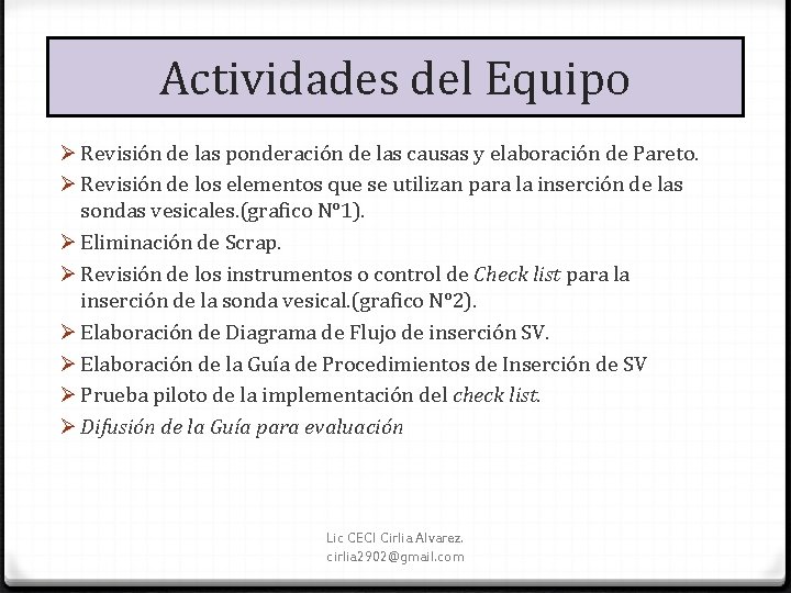 Actividades del Equipo Ø Revisión de las ponderación de las causas y elaboración de