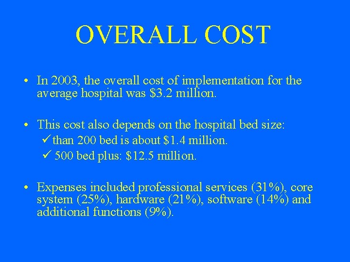 OVERALL COST • In 2003, the overall cost of implementation for the average hospital