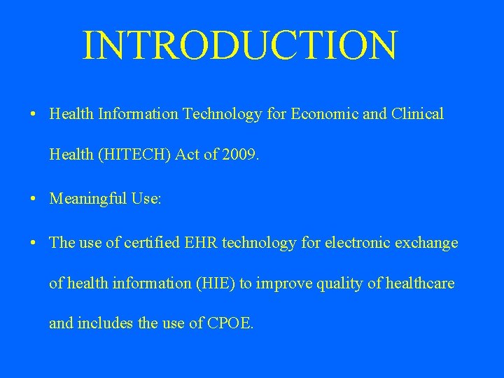 INTRODUCTION • Health Information Technology for Economic and Clinical Health (HITECH) Act of 2009.