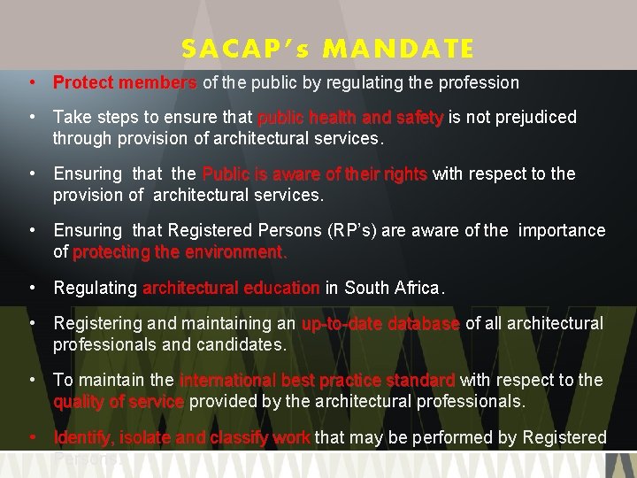 SACAP’s MANDATE • Protect members of the public by regulating the profession • Take