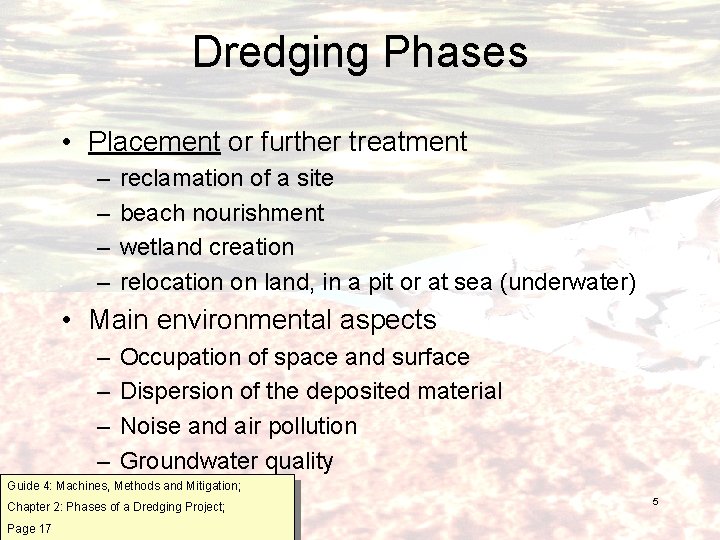 Dredging Phases • Placement or further treatment – – reclamation of a site beach