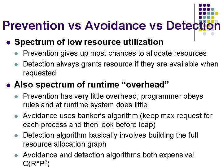 Prevention vs Avoidance vs Detection l Spectrum of low resource utilization l l l