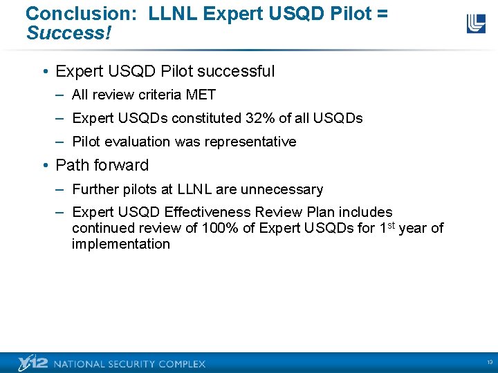 Conclusion: LLNL Expert USQD Pilot = Success! • Expert USQD Pilot successful – All