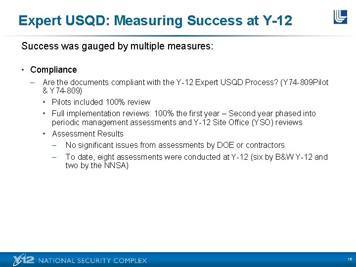 Expert USQD: Measuring Success at Y-12 Success was gauged by multiple measures: • Compliance