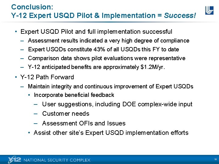 Conclusion: Y-12 Expert USQD Pilot & Implementation = Success! • Expert USQD Pilot and