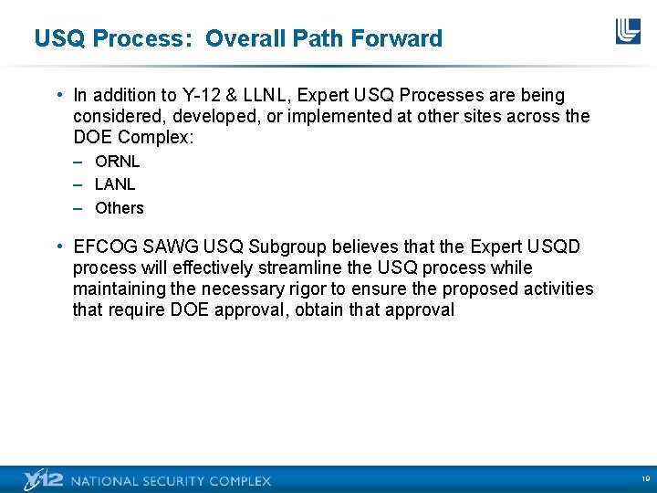 USQ Process: Overall Path Forward • In addition to Y-12 & LLNL, Expert USQ
