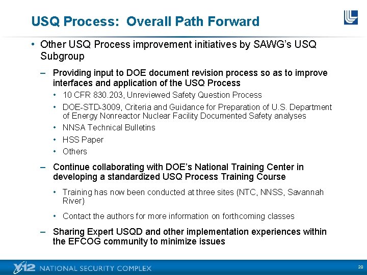USQ Process: Overall Path Forward • Other USQ Process improvement initiatives by SAWG’s USQ