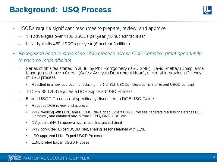 Background: USQ Process • USQDs require significant resources to prepare, review, and approve –