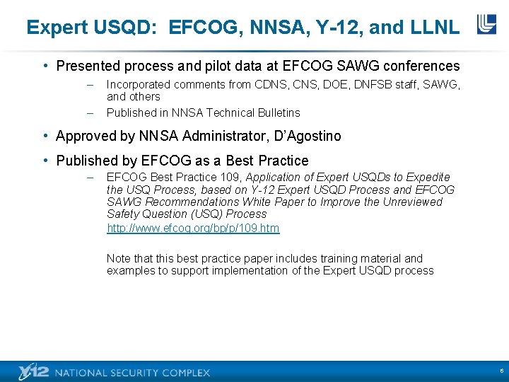 Expert USQD: EFCOG, NNSA, Y-12, and LLNL • Presented process and pilot data at
