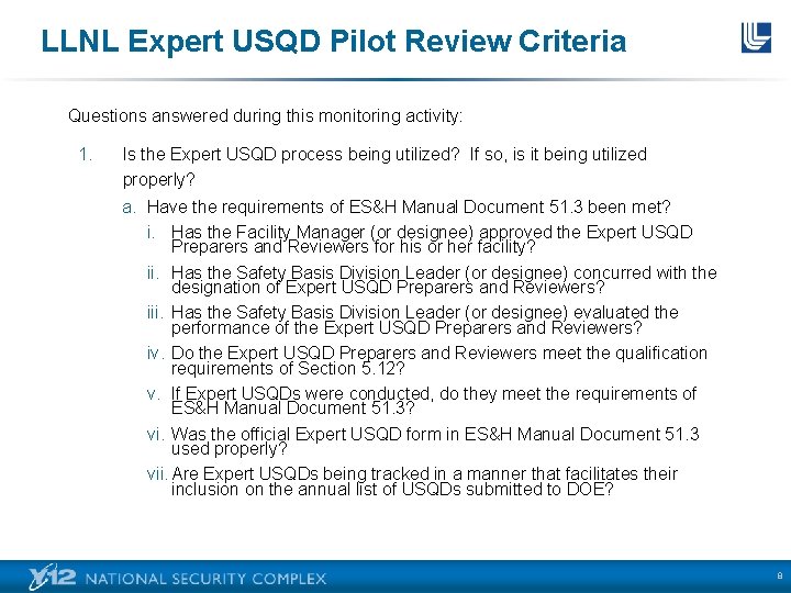 LLNL Expert USQD Pilot Review Criteria Questions answered during this monitoring activity: 1. Is