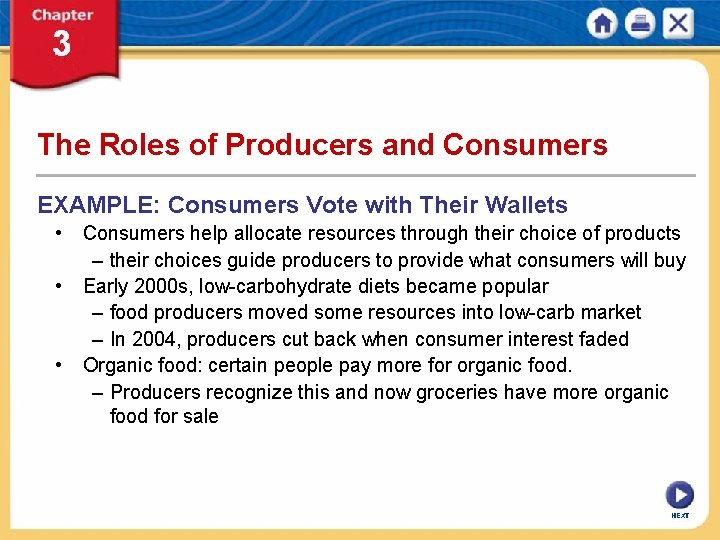 The Roles of Producers and Consumers EXAMPLE: Consumers Vote with Their Wallets • Consumers