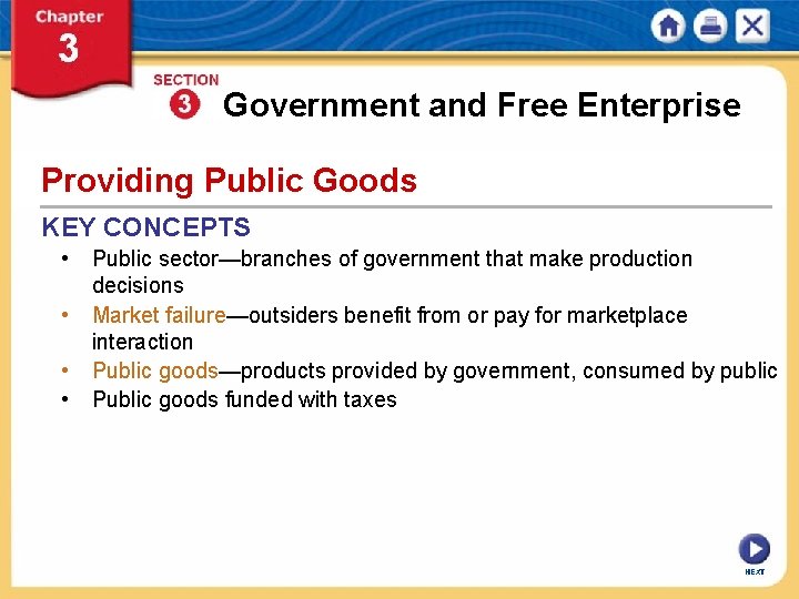 Government and Free Enterprise Providing Public Goods KEY CONCEPTS • Public sector—branches of government