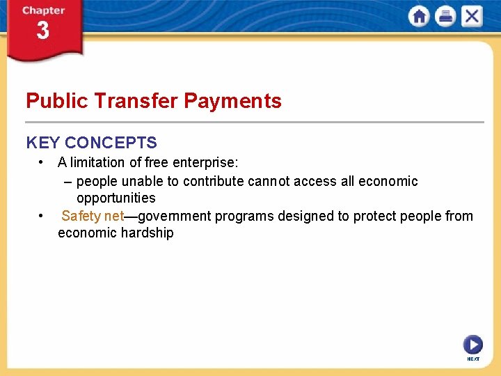Public Transfer Payments KEY CONCEPTS • A limitation of free enterprise: – people unable