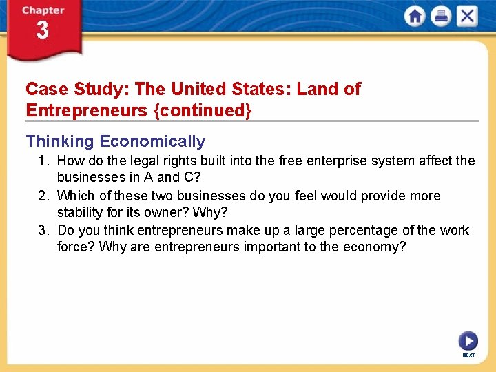 Case Study: The United States: Land of Entrepreneurs {continued} Thinking Economically 1. How do