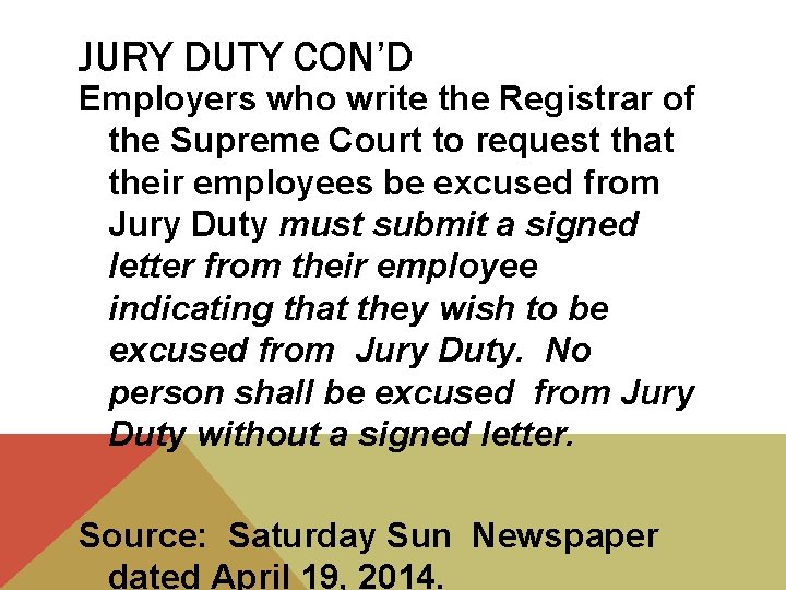 JURY DUTY CON’D Employers who write the Registrar of the Supreme Court to request