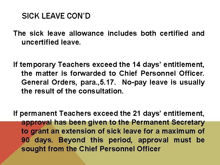 SICK LEAVE CON’D The sick leave allowance includes both certified and uncertified leave. If