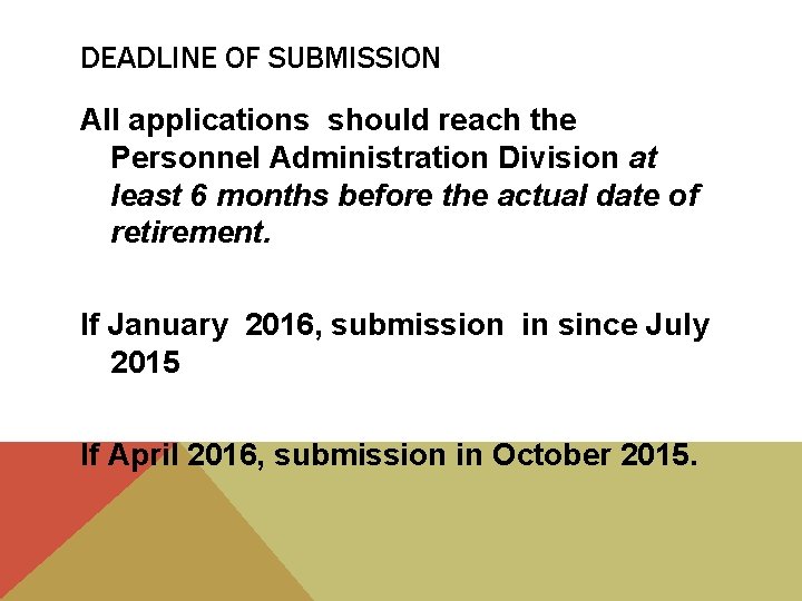 DEADLINE OF SUBMISSION All applications should reach the Personnel Administration Division at least 6