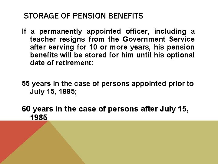 STORAGE OF PENSION BENEFITS If a permanently appointed officer, including a teacher resigns from