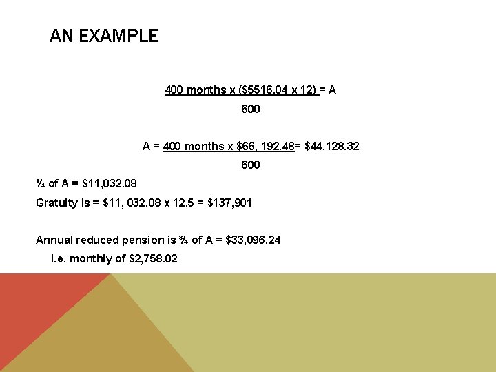 AN EXAMPLE 400 months x ($5516. 04 x 12) = A 600 A =
